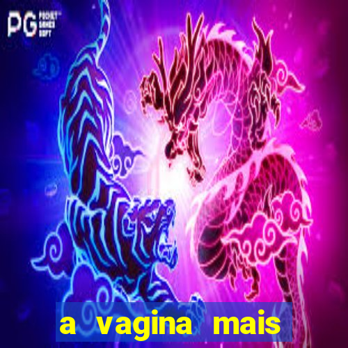 a vagina mais bonita do brasil